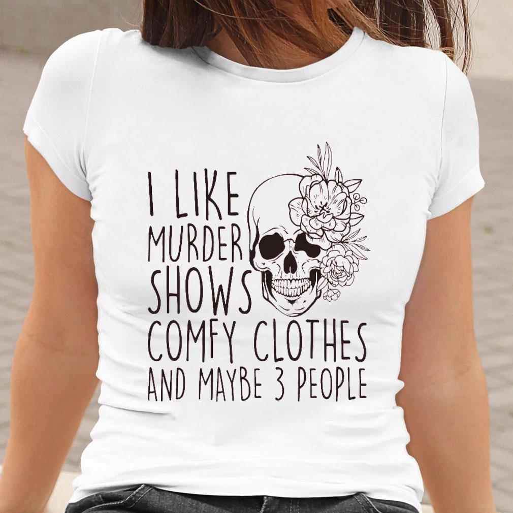 I Like Murder Shows Skull And Flowers Tee - Unisex Shirt